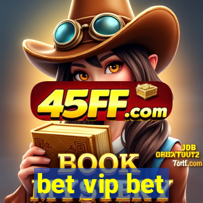 bet vip bet